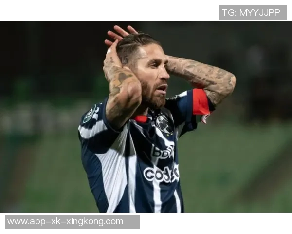 拉莫斯与蒙特雷谈续约事宜目标踢满40岁继续出战27场进5球